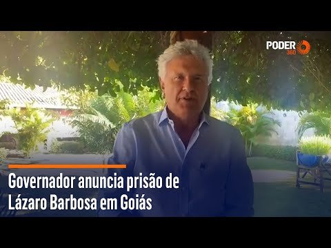 Governador anuncia prisão de Lázaro Barbosa em Goiás