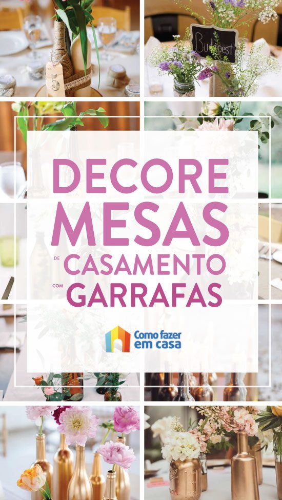 Enfeites para mesa de casamento com garrafas