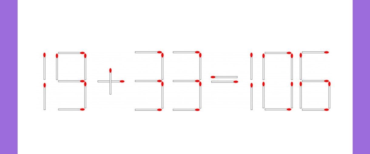 Resolva esta equação 19 + 33 = 106 movendo uma única partida em menos de 30 segundos!