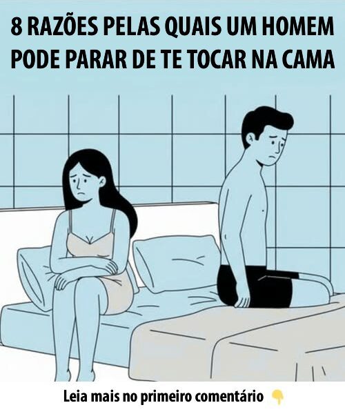 8 razões pelas quais um homem pode parar de te tocar na cama