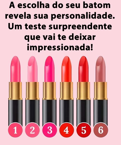 A escolha do seu batom revela sua personalidade. Um teste surpreendente que vai te deixar impressionada!